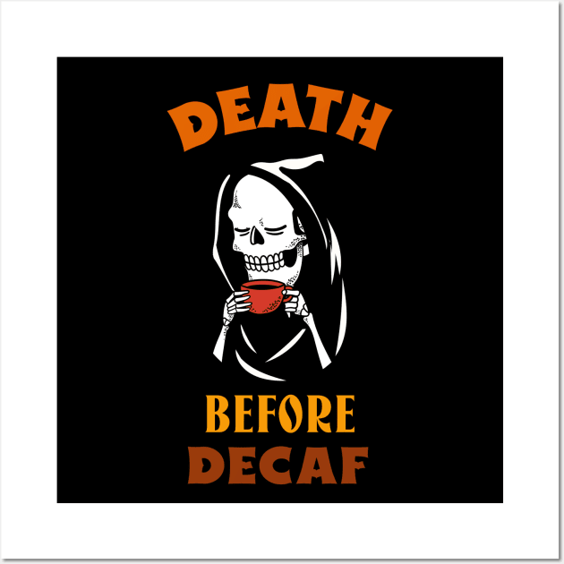 Death Before Decaf Wall Art by RusticWildflowers